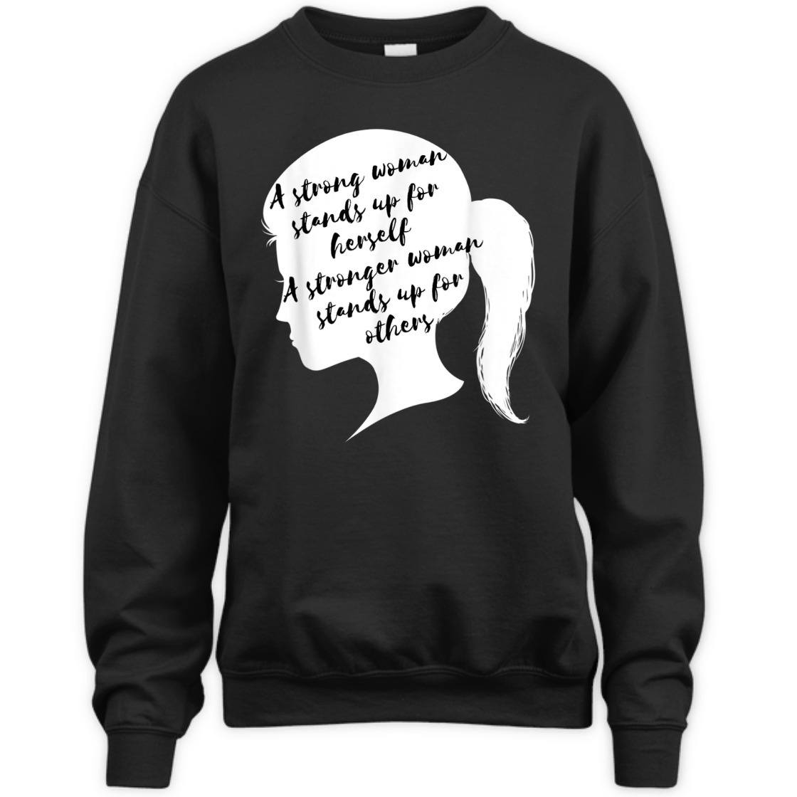 A Strong Woman Stands Up For Herself Feminist Empowerment T-Shirt