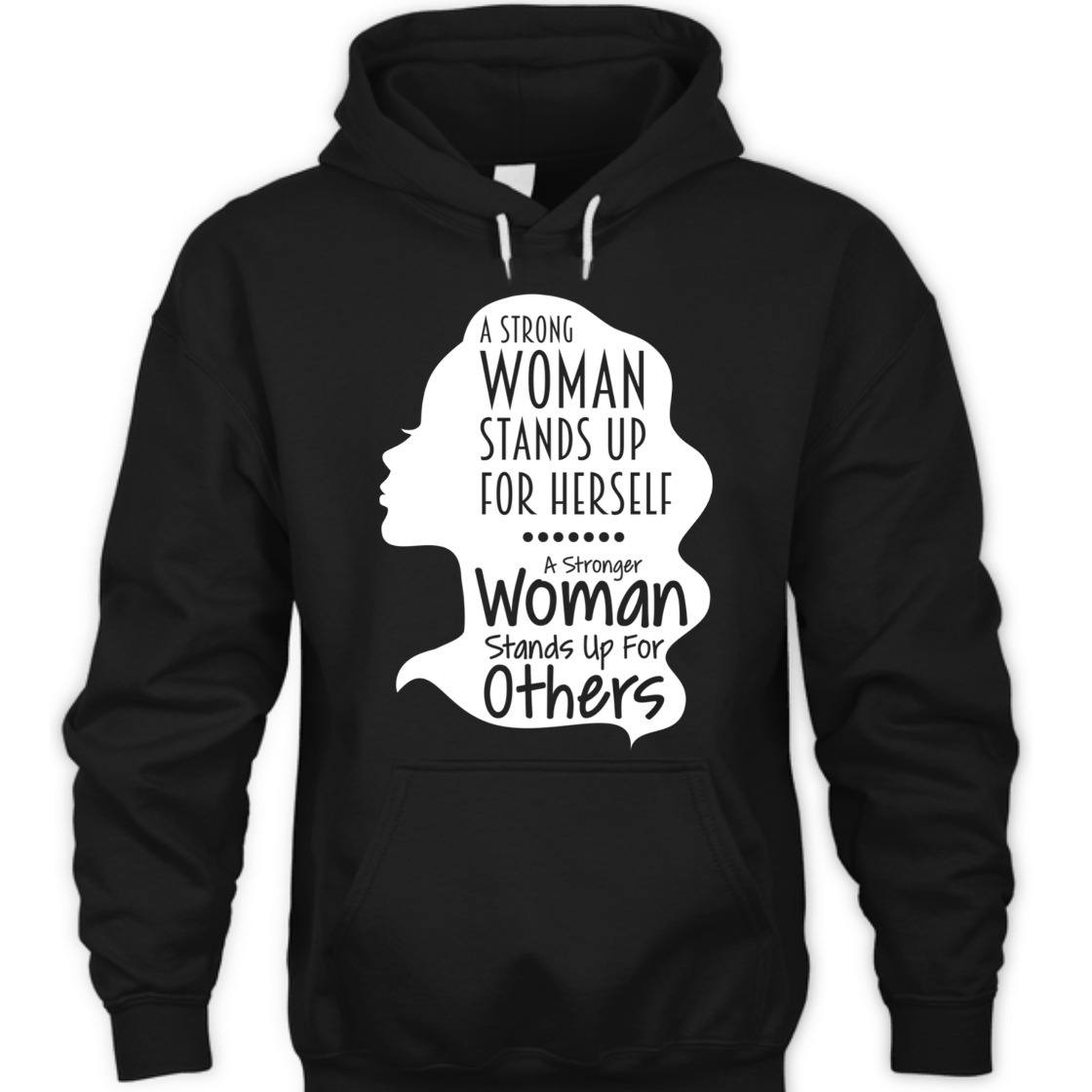 A Strong Woman Stands Up For Herself For Others T-Shirt A Strong Woman Stands Up For Herself For Others T-Shirt