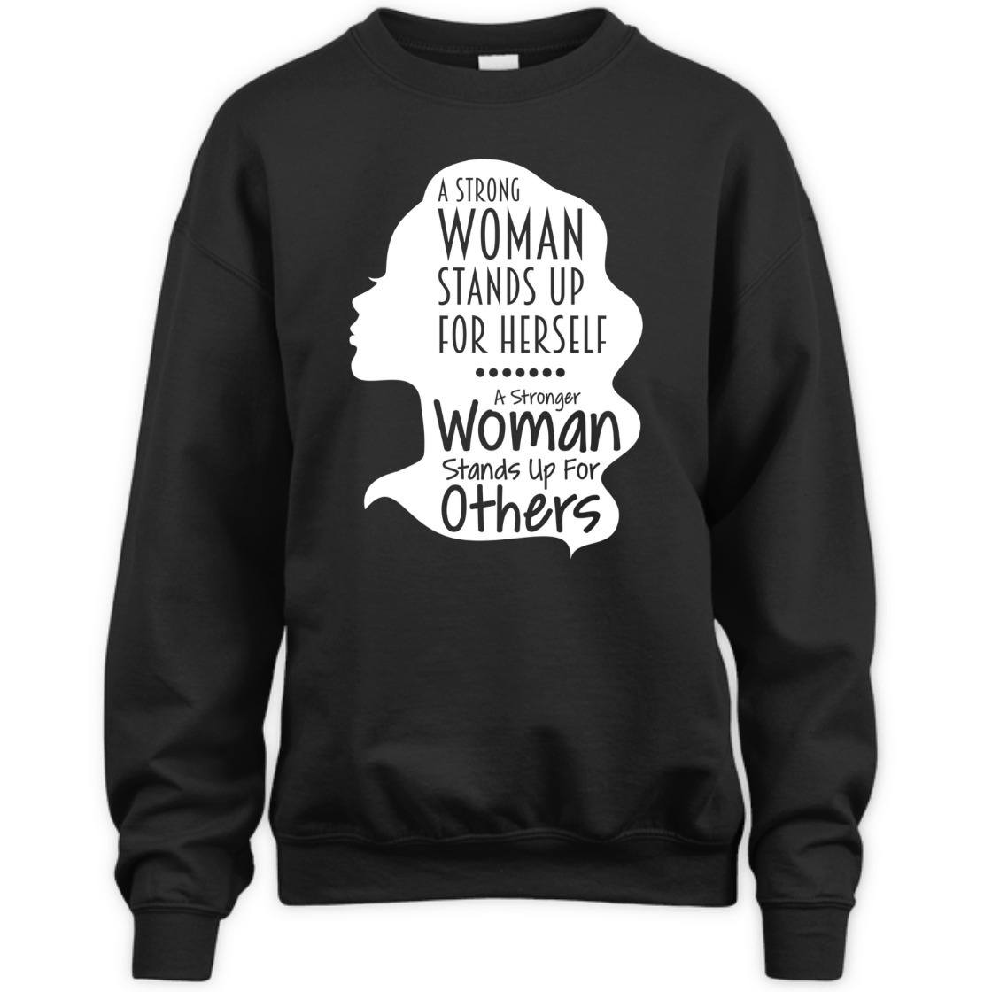 A Strong Woman Stands Up For Herself For Others T-Shirt A Strong Woman Stands Up For Herself For Others T-Shirt