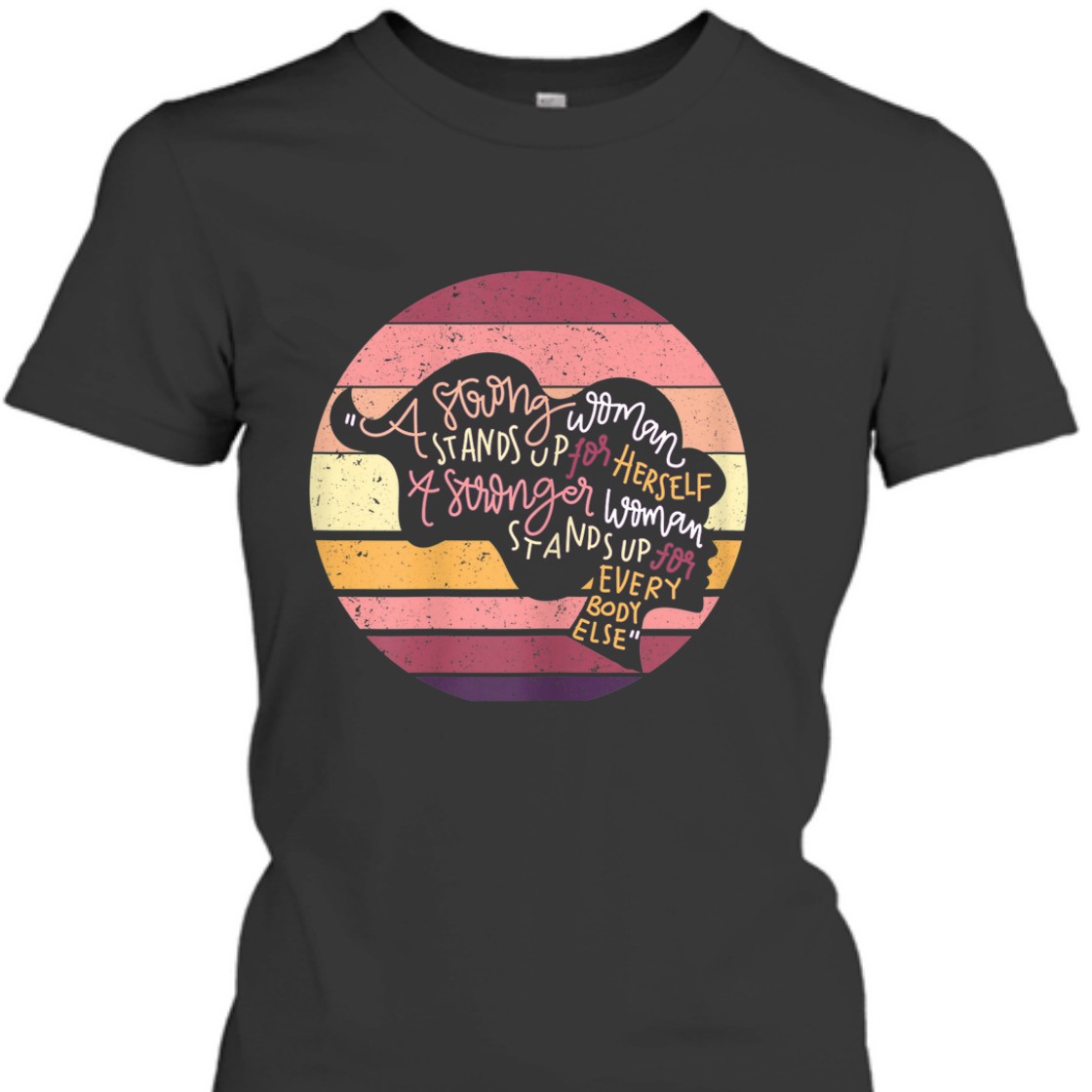 A Strong Woman Stands Up For Herself Feminist Vintage T-Shirt