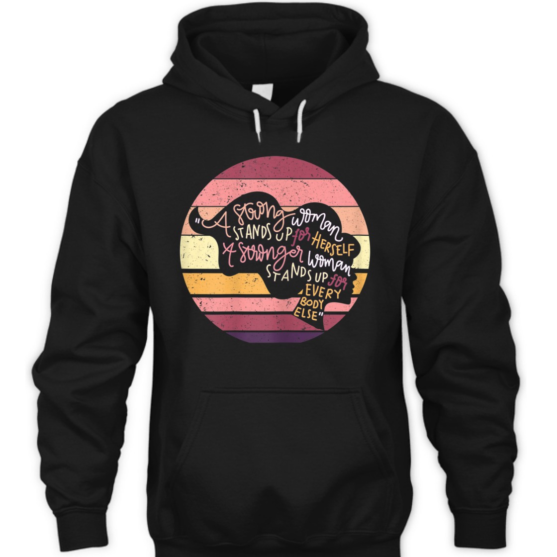 A Strong Woman Stands Up For Herself Feminist Vintage T-Shirt A Strong Woman Stands Up For Herself Feminist Vintage T-Shirt