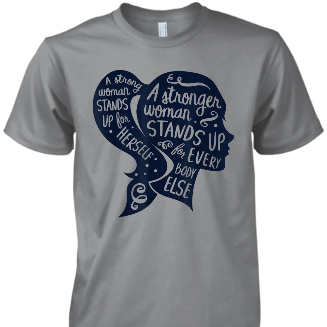 A Strong Woman Stands Up For Herself Feminism Women's Rights T-Shirt