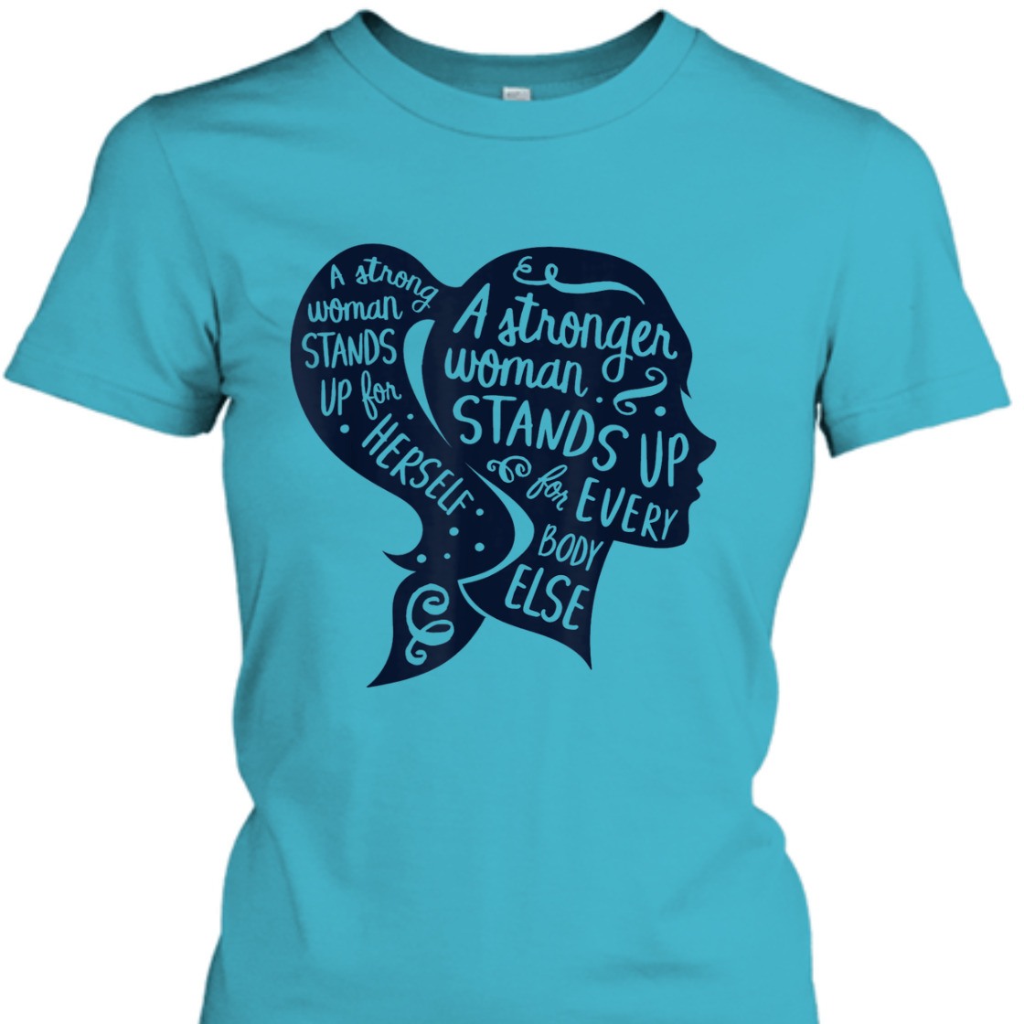 A Strong Woman Stands Up For Herself Feminism Women's Rights T-Shirt