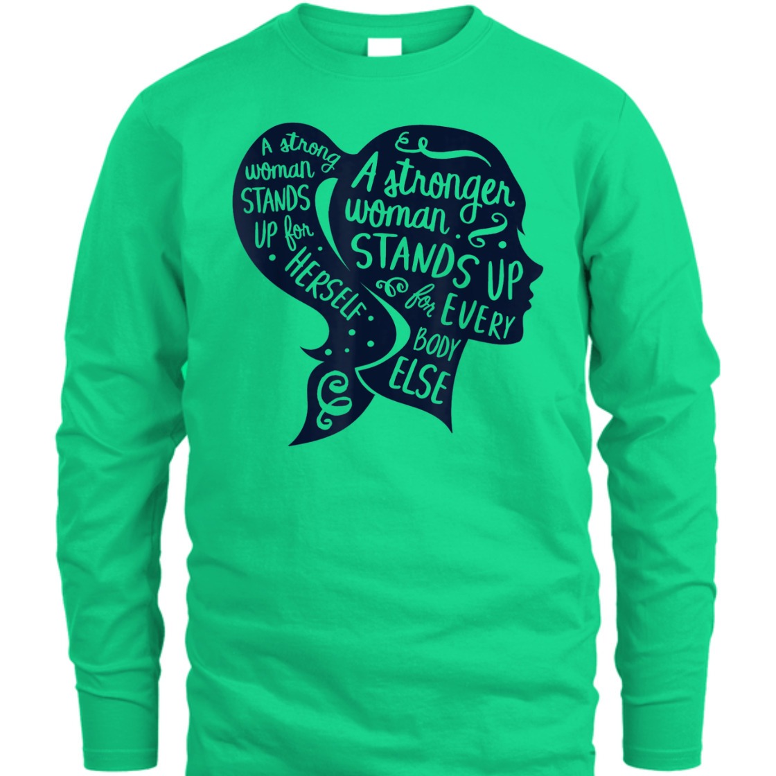 A Strong Woman Stands Up For Herself Feminism Women's Rights T-Shirt A Strong Woman Stands Up For Herself Feminism Women's Rights T-Shirt