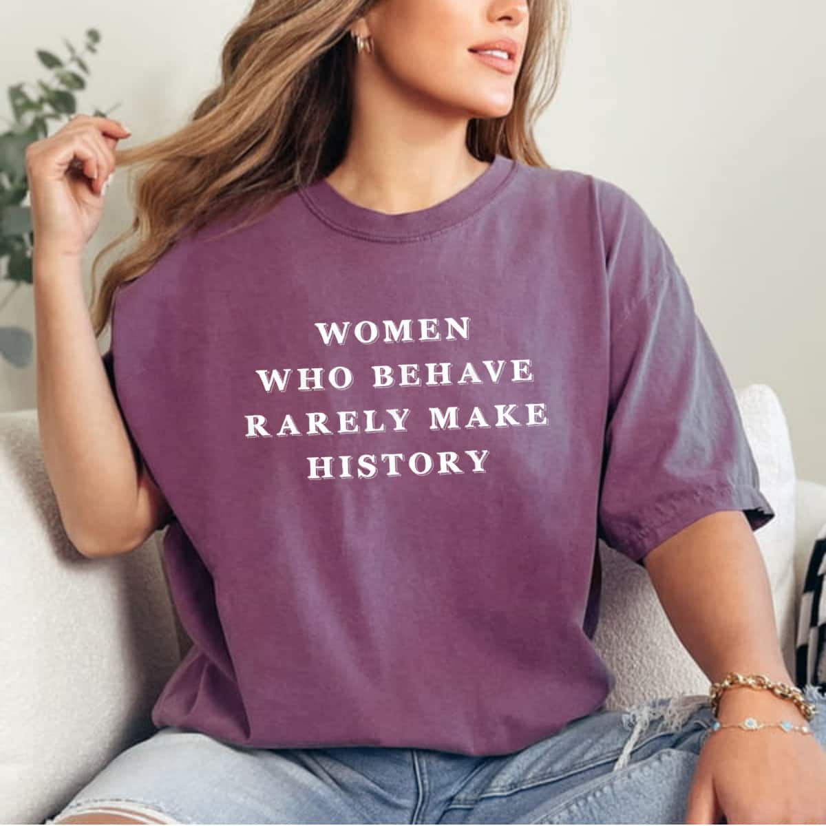 Powered Women Who Behave Rarely Make History T-Shirt Powered Women Who Behave Rarely Make History T-Shirt