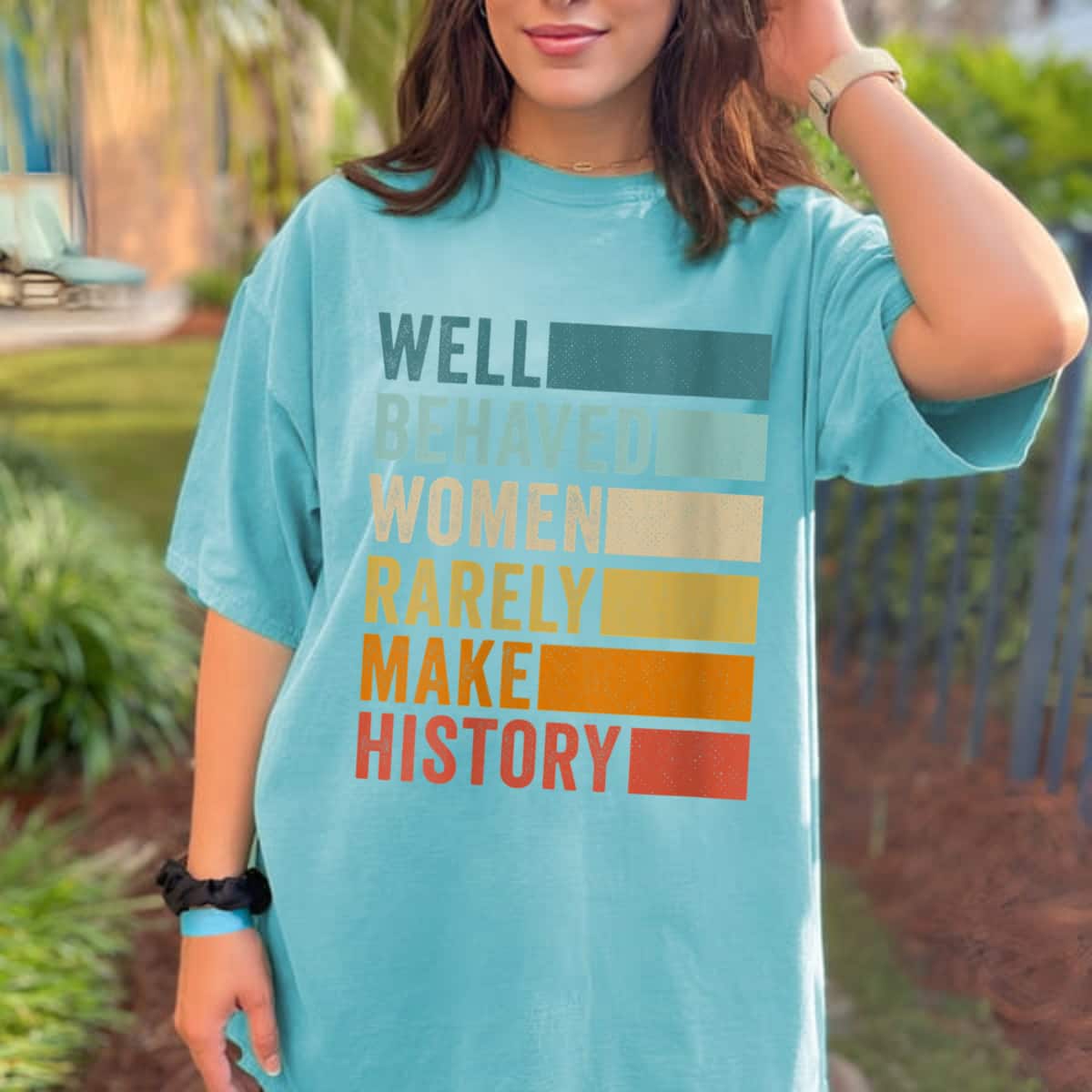 Vintage Color Womens Well Behaved Women Rarely Make History Empowerment T-Shirt Vintage Color Womens Well Behaved Women Rarely Make History Empowerment T-Shirt