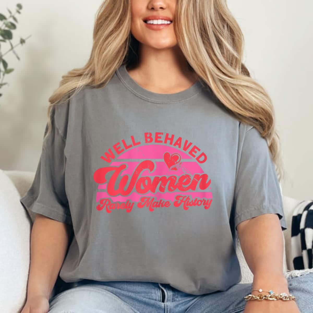 Funny Heart Well Behaved Women Rarely Make History T-Shirt Funny Heart Well Behaved Women Rarely Make History T-Shirt