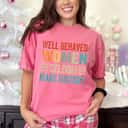 Well Behaved Women Seldom Make History Classic Gift For Feminism T-Shirt