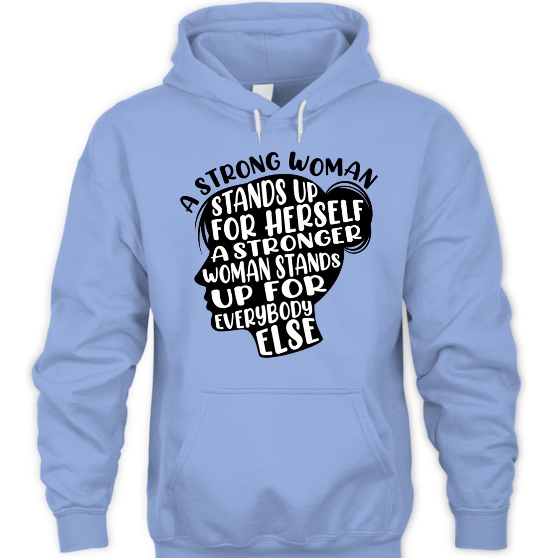 A Strong Woman Stands Up For Herself A Stronger Woman T-Shirt A Strong Woman Stands Up For Herself A Stronger Woman T-Shirt