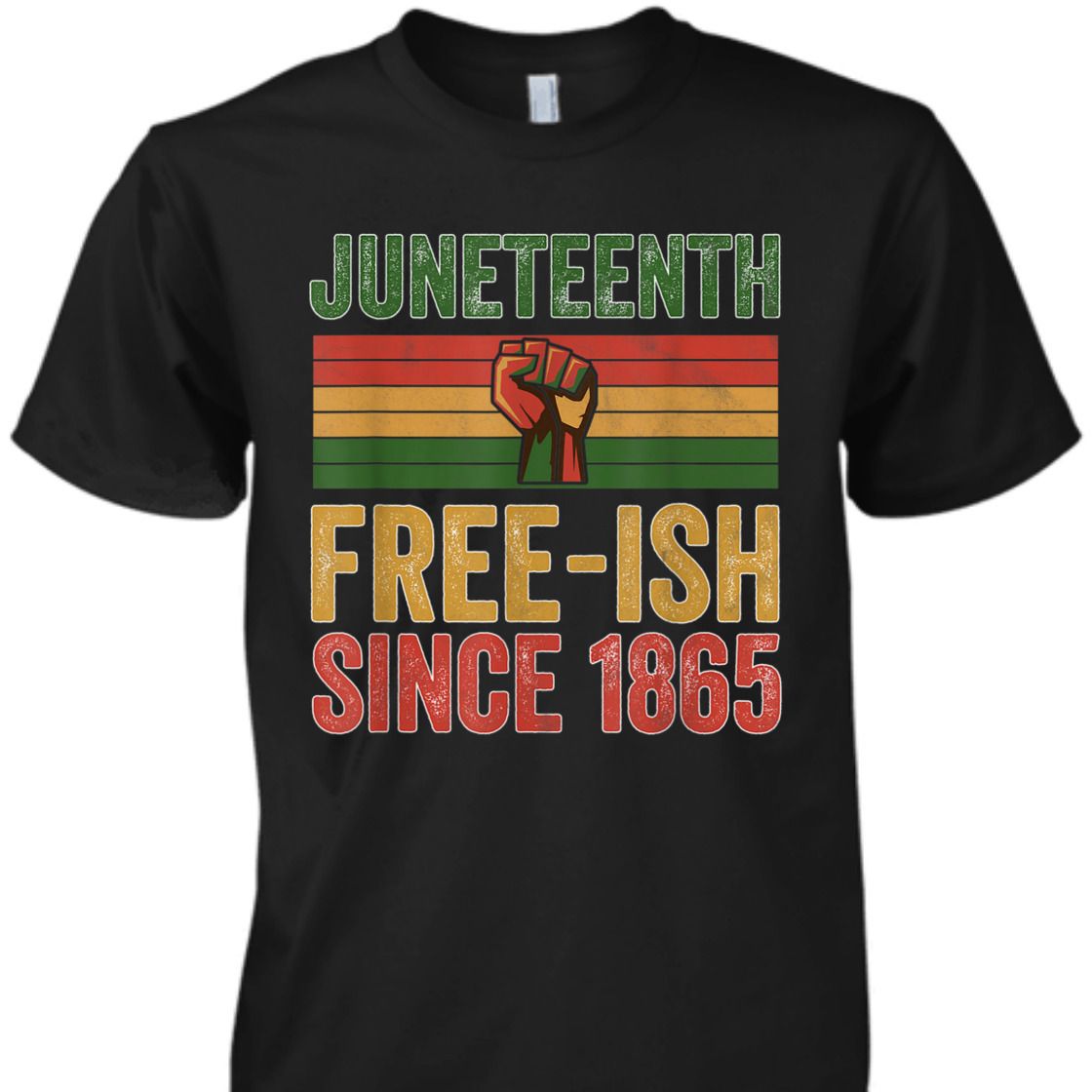 Strong Women Juneteenth Free-ish Since 1865 Day Independence Black Pride T-Shirt Strong Women Juneteenth Free-ish Since 1865 Day Independence Black Pride T-Shirt