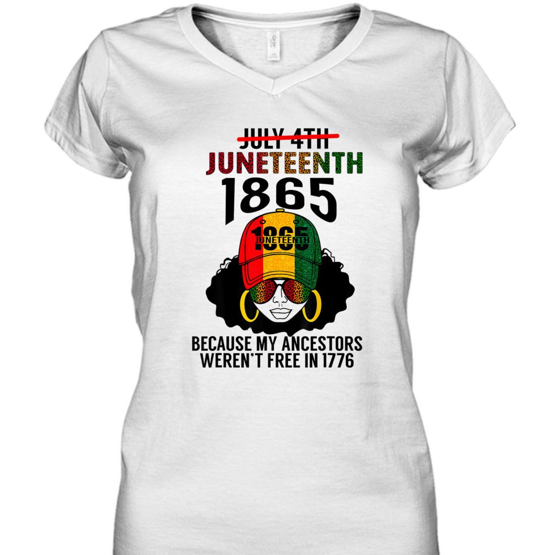 Strong Women Juneteenth 1865 Because My Ancestors Weren't Free Black Girl T-Shirt Strong Women Juneteenth 1865 Because My Ancestors Weren't Free Black Girl T-Shirt