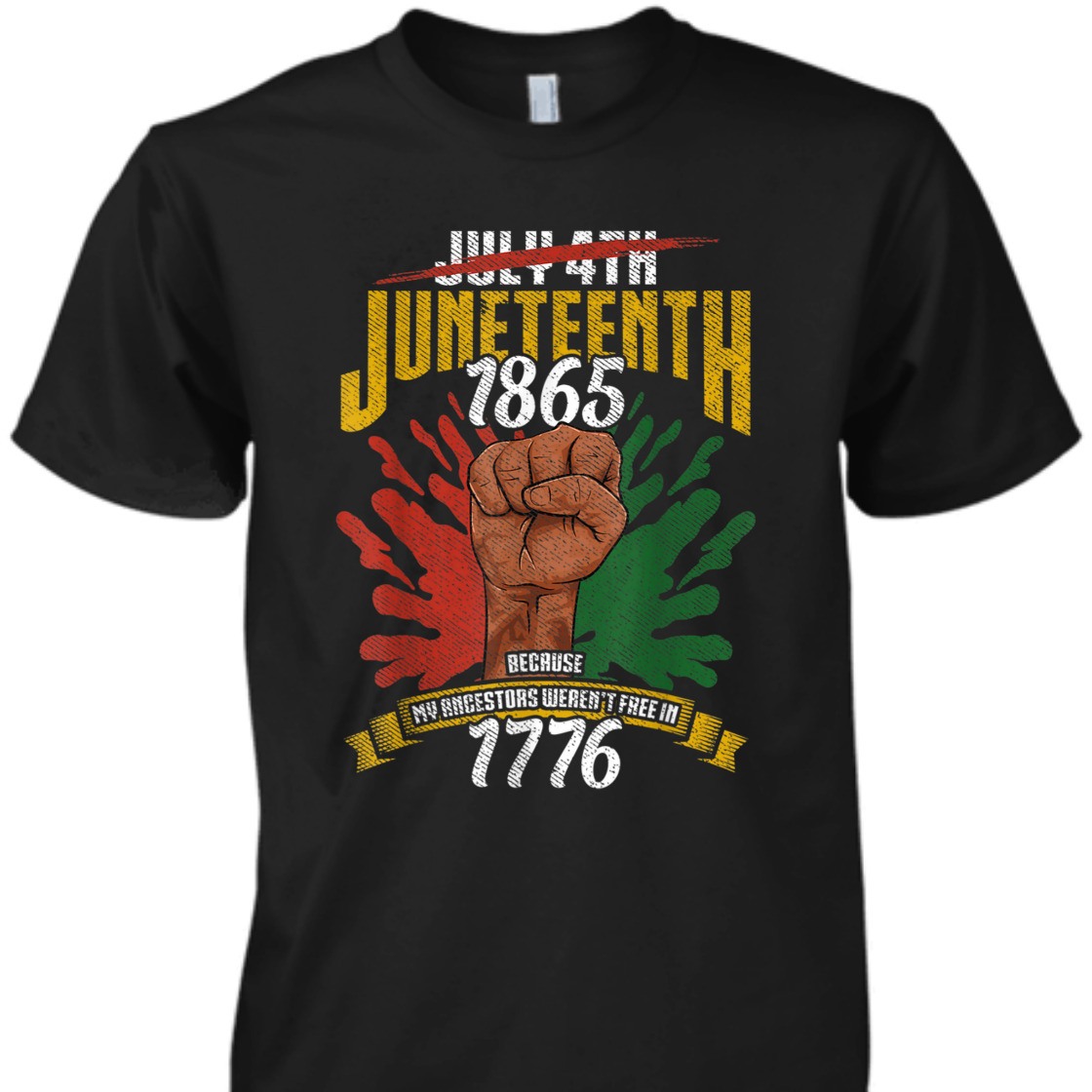 Strong Women Juneteenth 1865 Because My Ancestors Weren't Free In 1776 T-Shirt Strong Women Juneteenth 1865 Because My Ancestors Weren't Free In 1776 T-Shirt